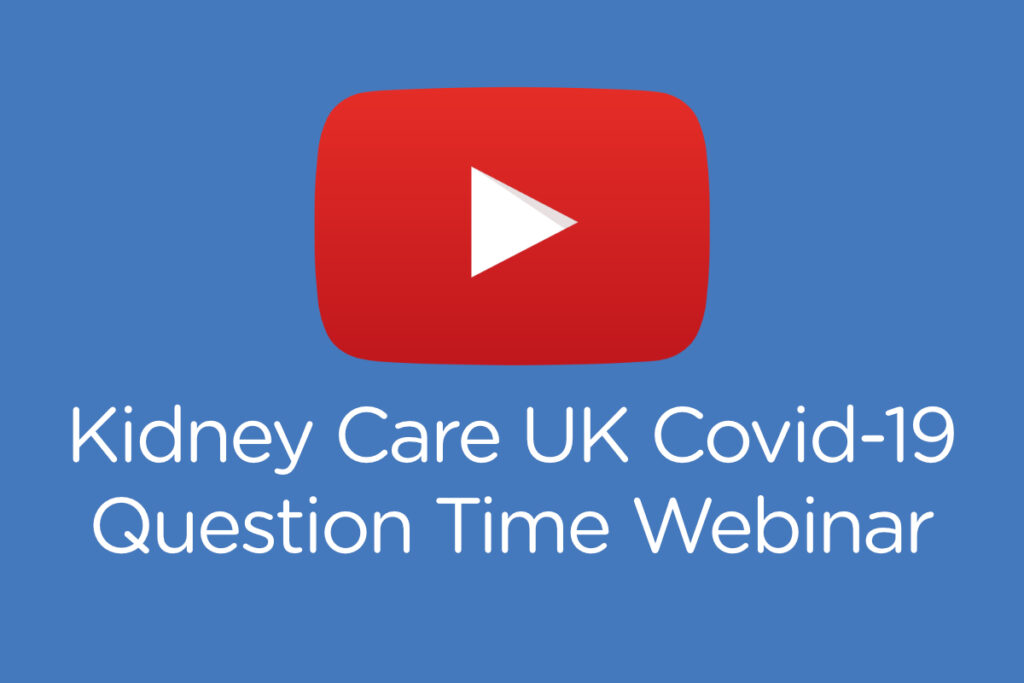 Kidney Care UK Covid-19 Question Time Webinar